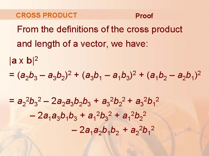 CROSS PRODUCT Proof From the definitions of the cross product and length of a