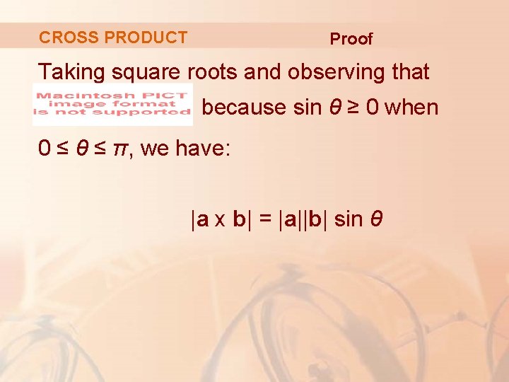 CROSS PRODUCT Proof Taking square roots and observing that because sin θ ≥ 0