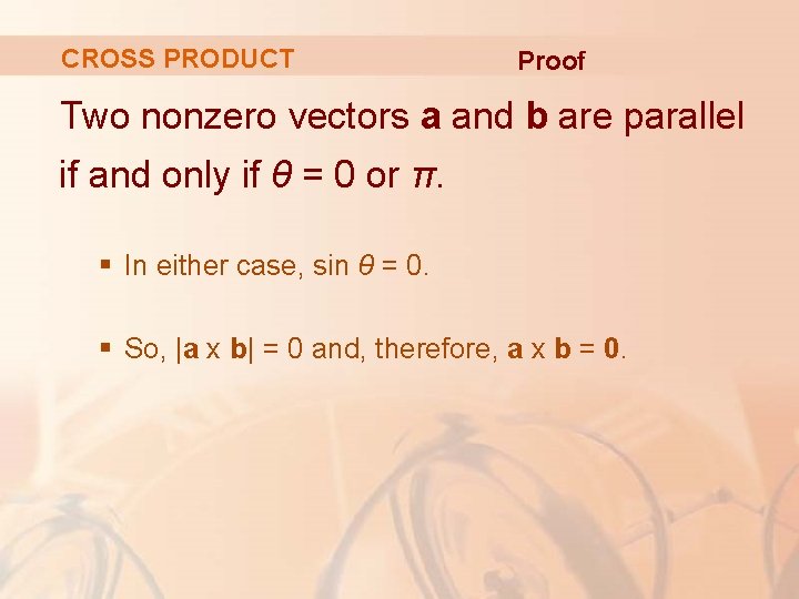 CROSS PRODUCT Proof Two nonzero vectors a and b are parallel if and only
