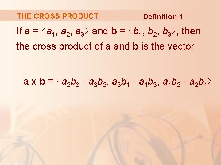 THE CROSS PRODUCT Definition 1 If a = ‹a 1, a 2, a 3›