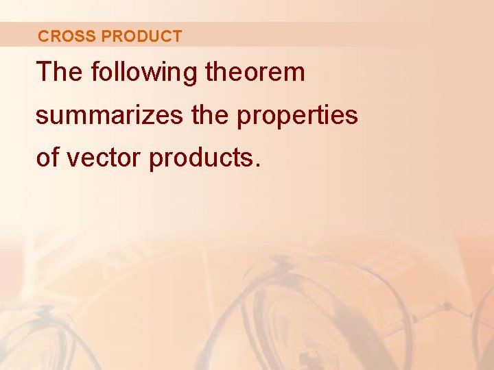 CROSS PRODUCT The following theorem summarizes the properties of vector products. 