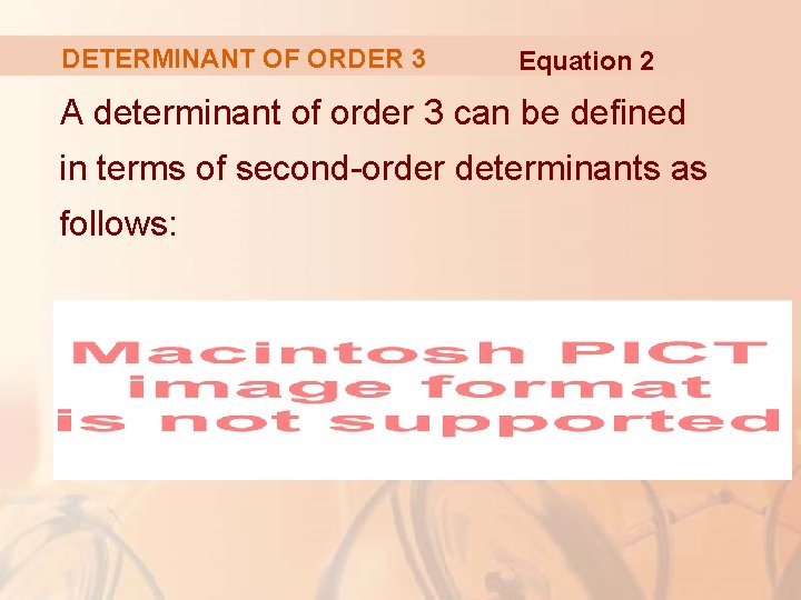 DETERMINANT OF ORDER 3 Equation 2 A determinant of order 3 can be defined