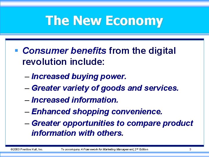 The New Economy § Consumer benefits from the digital revolution include: – Increased buying