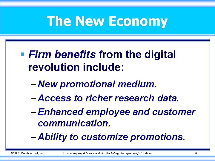 The New Economy § Firm benefits from the digital revolution include: – New promotional