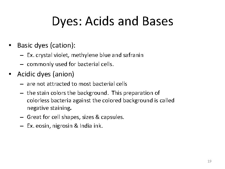 Dyes: Acids and Bases • Basic dyes (cation): – Ex. crystal violet, methylene blue