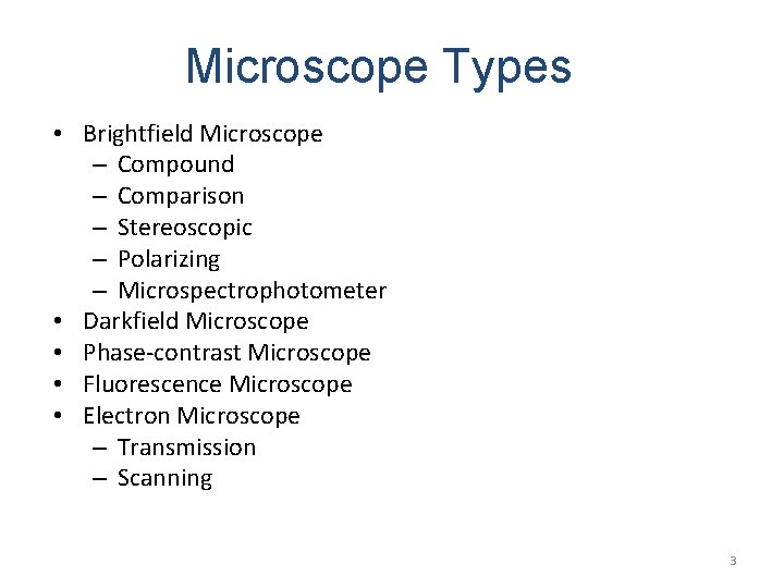 Microscope Types • Brightfield Microscope – Compound – Comparison – Stereoscopic – Polarizing –