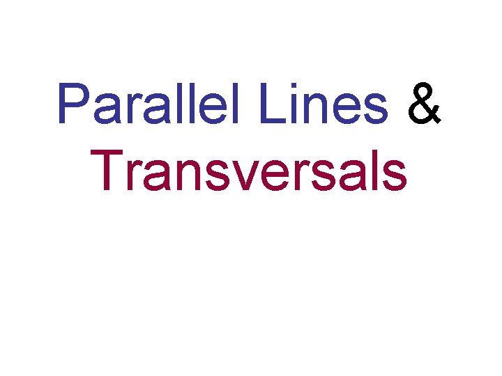 Parallel Lines & Transversals 