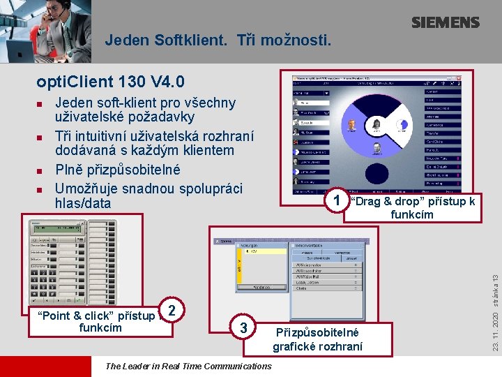 Jeden Softklient. Tři možnosti. opti. Client 130 V 4. 0 n n n Jeden