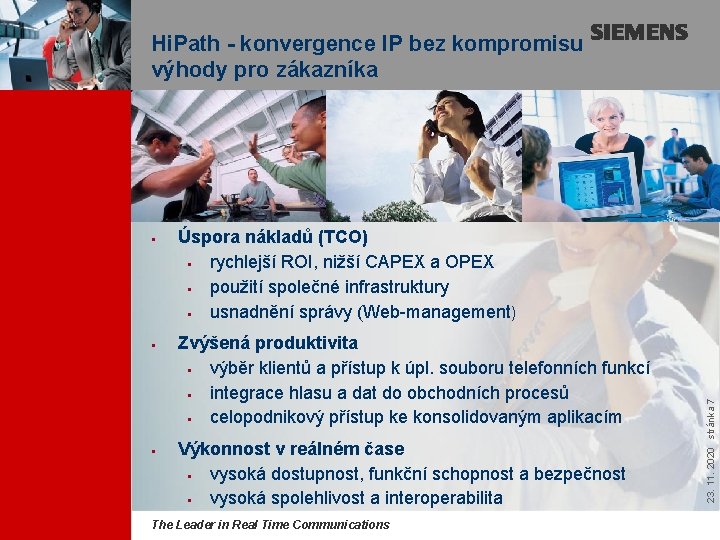 Hi. Path - konvergence IP bez kompromisu výhody pro zákazníka § § Úspora nákladů