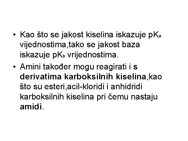  • Kao što se jakost kiselina iskazuje p. Ka vijednostima, tako se jakost