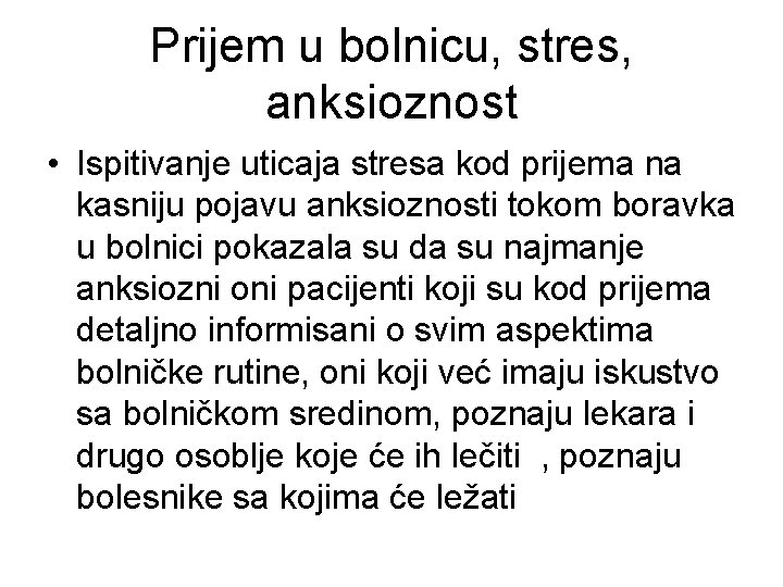 Prijem u bolnicu, stres, anksioznost • Ispitivanje uticaja stresa kod prijema na kasniju pojavu