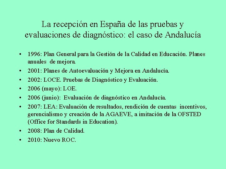 La recepción en España de las pruebas y evaluaciones de diagnóstico: el caso de
