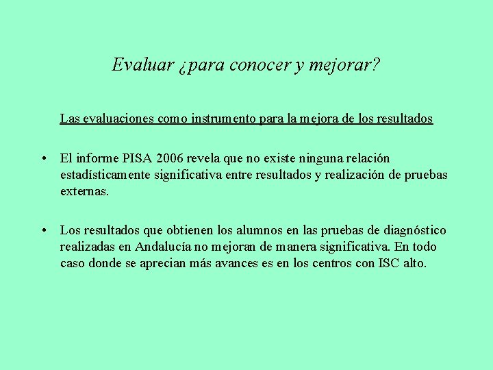 Evaluar ¿para conocer y mejorar? Las evaluaciones como instrumento para la mejora de los