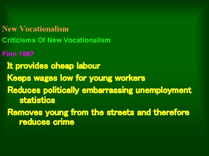 New Vocationalism Criticisms Of New Vocationalism Finn 1987 It provides cheap labour Keeps wages