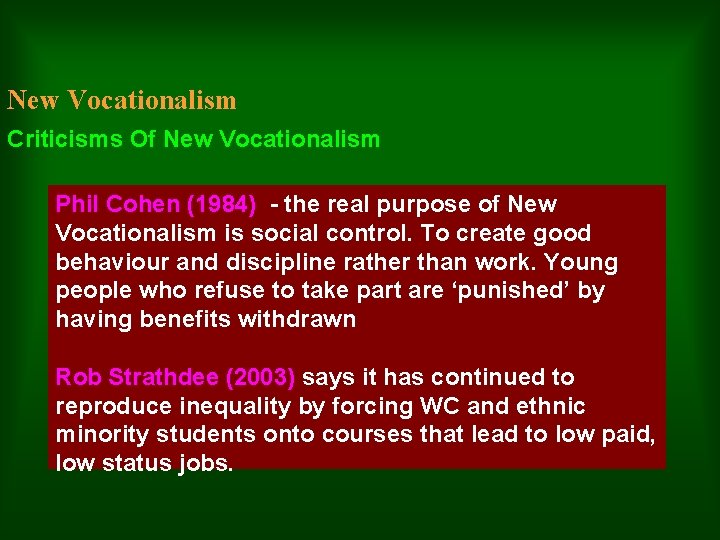 New Vocationalism Criticisms Of New Vocationalism Phil Cohen (1984) - the real purpose of