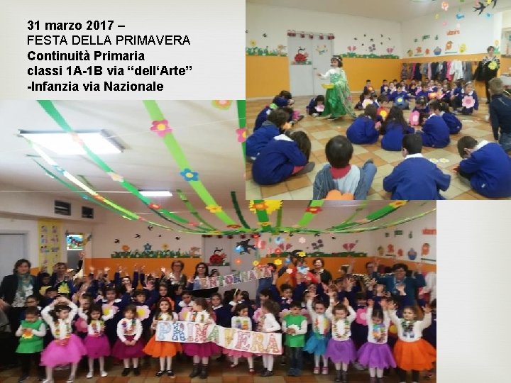 31 marzo 2017 – FESTA DELLA PRIMAVERA Continuità Primaria classi 1 A-1 B via