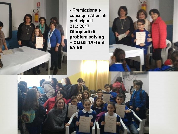 - Premiazione e consegna Attestati partecipanti 21. 3. 2017 Olimpiadi di problem solving –