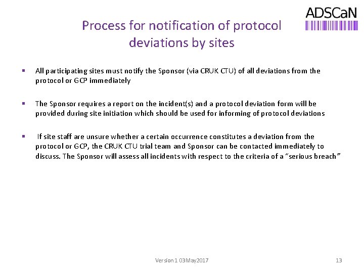 Process for notification of protocol deviations by sites § All participating sites must notify