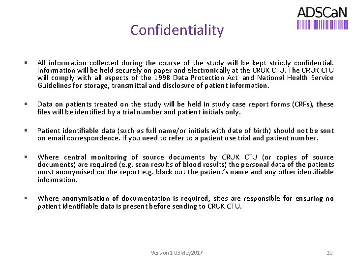 Confidentiality § All information collected during the course of the study will be kept