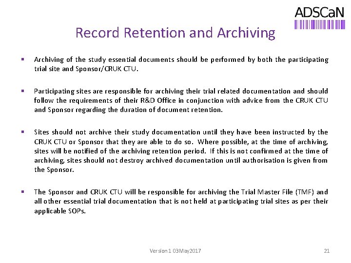 Record Retention and Archiving § § Archiving of the study essential documents should be