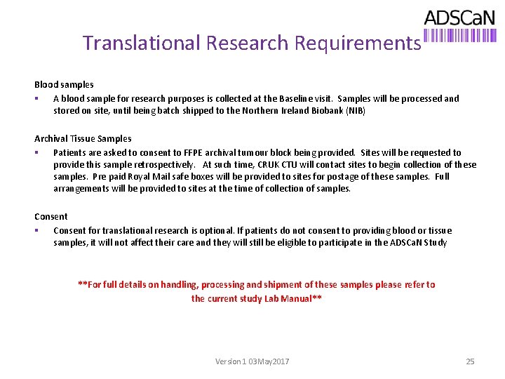 Translational Research Requirements Blood samples § A blood sample for research purposes is collected