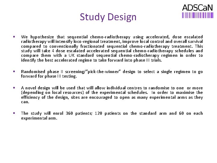 Study Design § We hypothesize that sequential chemo-radiotherapy using accelerated, dose escalated radiotherapy will