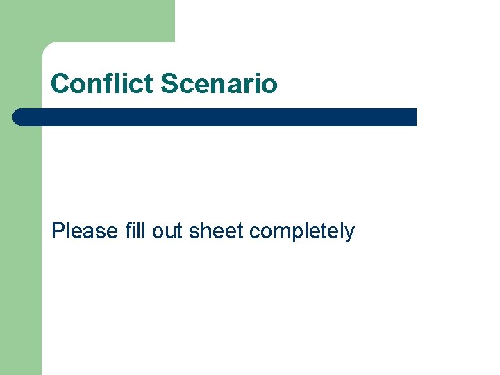 Conflict Scenario Please fill out sheet completely 