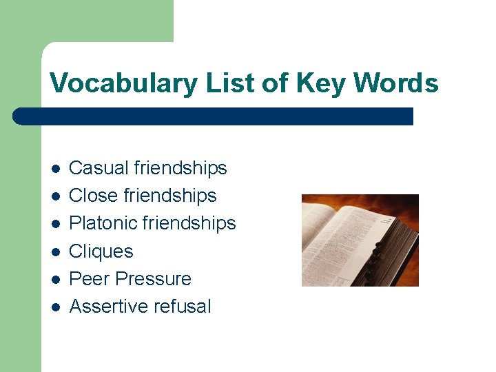 Vocabulary List of Key Words l l l Casual friendships Close friendships Platonic friendships