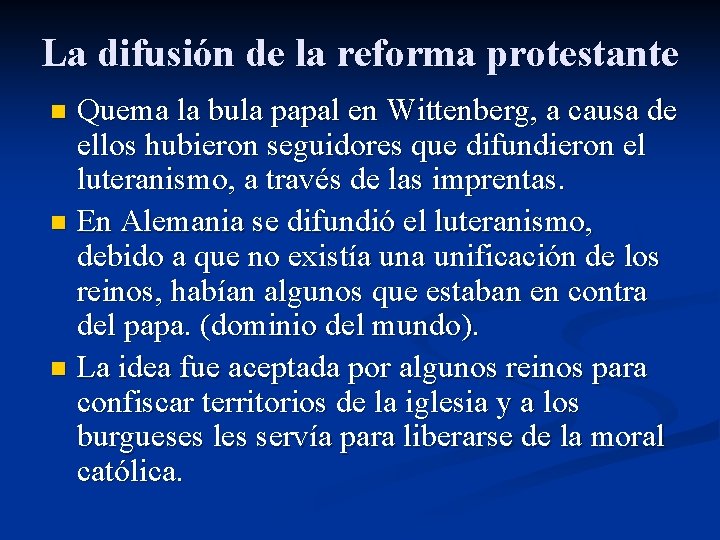 La difusión de la reforma protestante Quema la bula papal en Wittenberg, a causa