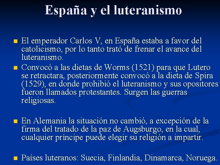 España y el luteranismo n n El emperador Carlos V, en España estaba a