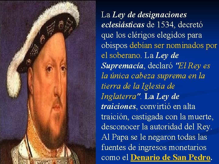 La Ley de designaciones eclesiásticas de 1534, decretó que los clérigos elegidos para obispos