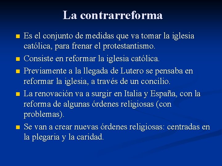 La contrarreforma n n n Es el conjunto de medidas que va tomar la