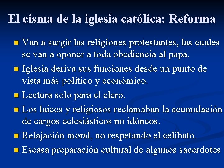 El cisma de la iglesia católica: Reforma Van a surgir las religiones protestantes, las