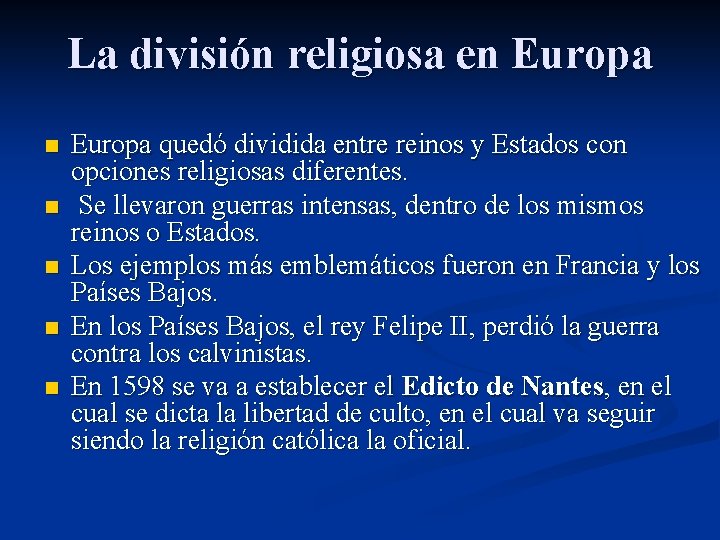 La división religiosa en Europa n n n Europa quedó dividida entre reinos y