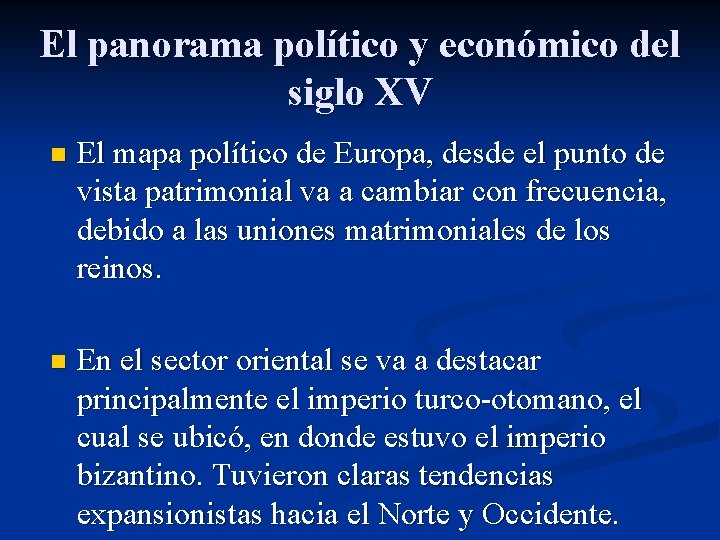 El panorama político y económico del siglo XV n El mapa político de Europa,