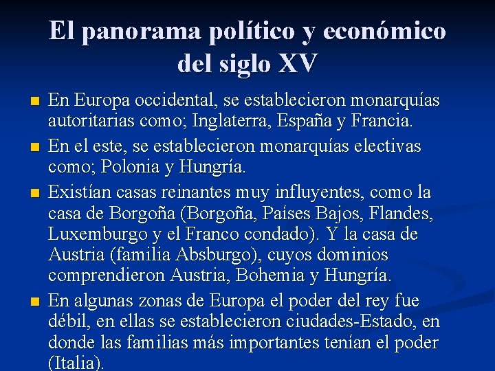 El panorama político y económico del siglo XV n n En Europa occidental, se