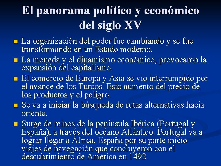 El panorama político y económico del siglo XV n n n La organización del