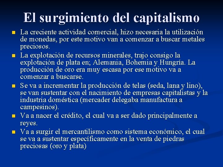 El surgimiento del capitalismo n n n La creciente actividad comercial, hizo necesaria la