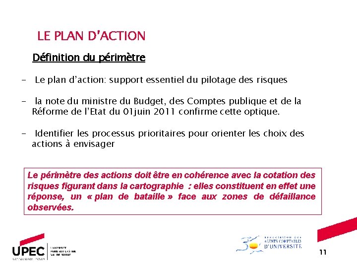 LE PLAN D’ACTION Définition du périmètre - Le plan d’action: support essentiel du pilotage