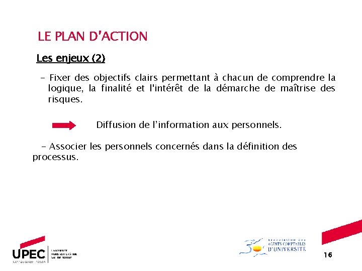 LE PLAN D’ACTION Les enjeux (2) - Fixer des objectifs clairs permettant à chacun