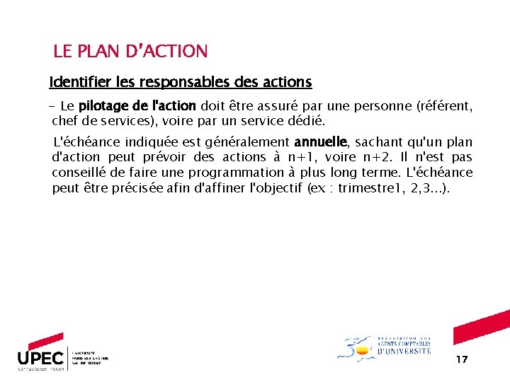 LE PLAN D’ACTION Identifier les responsables des actions - Le pilotage de l'action doit