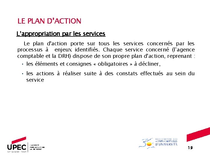 LE PLAN D’ACTION L’appropriation par les services Le plan d'action porte sur tous les