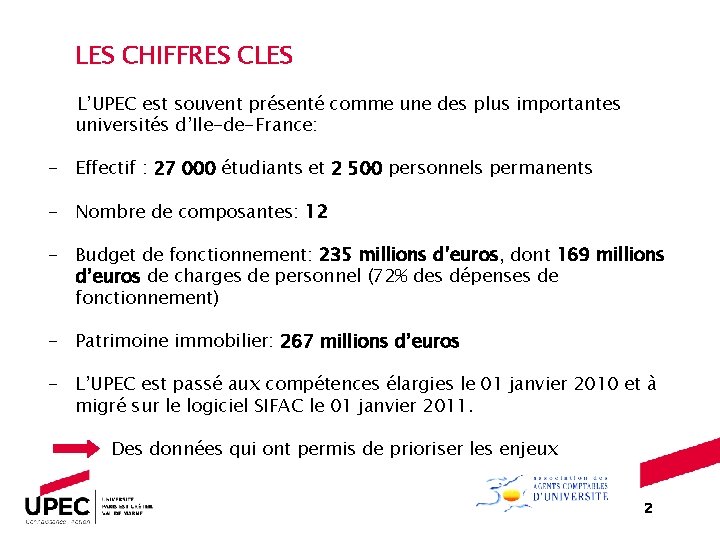 LES CHIFFRES CLES L’UPEC est souvent présenté comme une des plus importantes universités d’Ile-de-France: