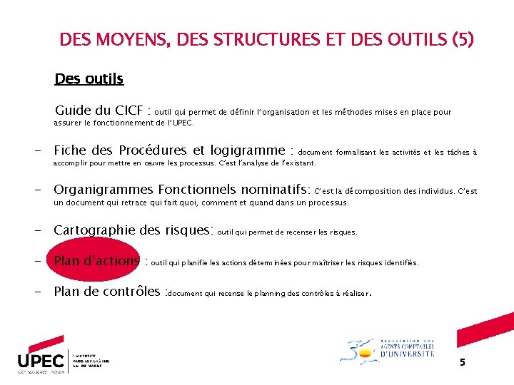 DES MOYENS, DES STRUCTURES ET DES OUTILS (5) Des outils Guide du CICF :