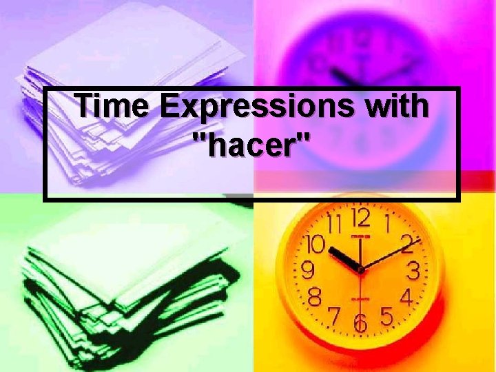Time Expressions with "hacer" 