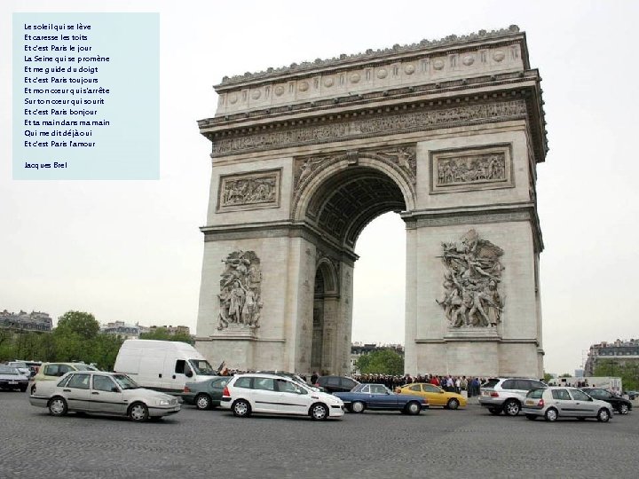 Le soleil qui se lève Et caresse les toits Et c'est Paris le jour