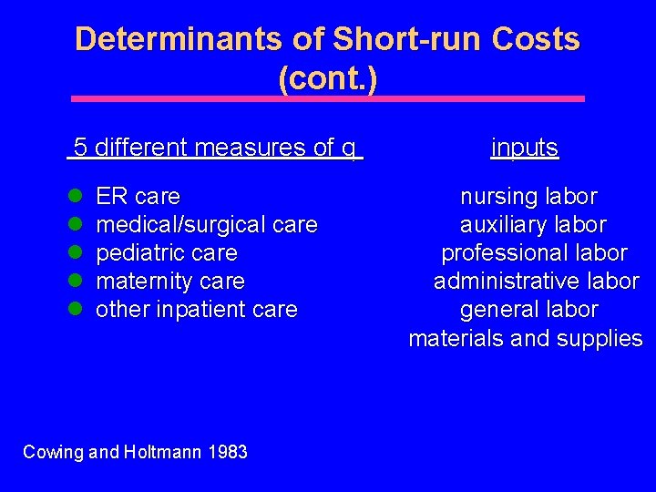 Determinants of Short-run Costs (cont. ) 5 different measures of q l l l
