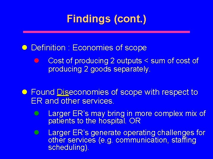 Findings (cont. ) l Definition : Economies of scope l Cost of producing 2