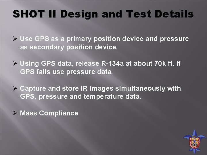 SHOT II Design and Test Details Ø Use GPS as a primary position device