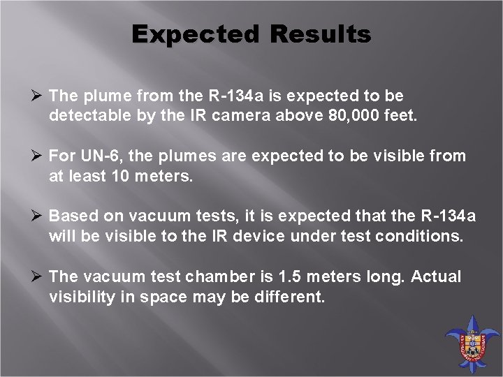 Expected Results Ø The plume from the R-134 a is expected to be detectable